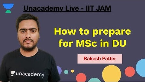 How to prepare for MSc in DU | Rakesh Patter | JAM 2021 | Unacademy Live