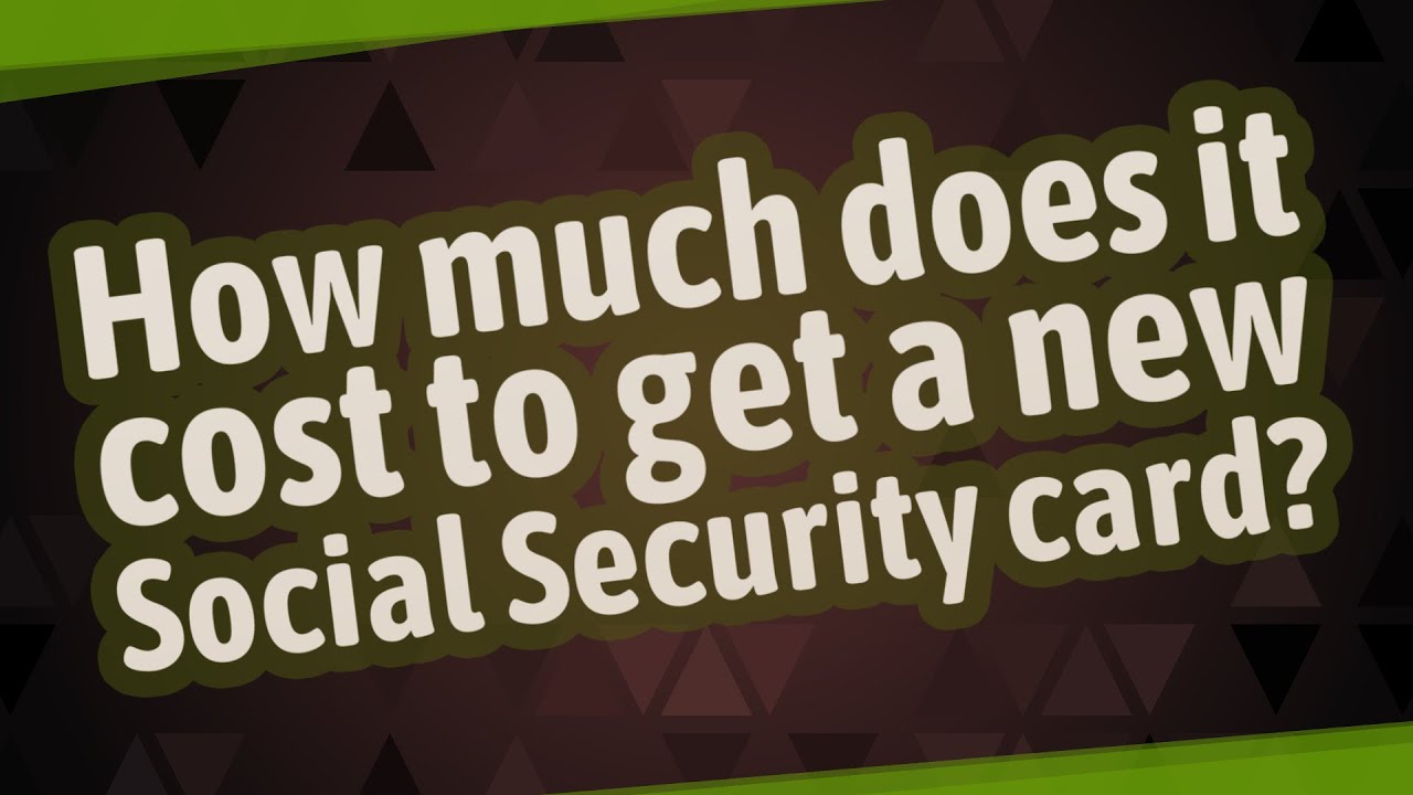 How Much Does It Cost To Get A New Social Security Card Youtube