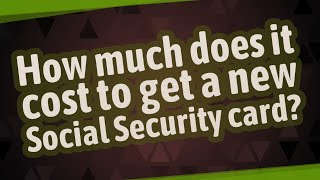 How much does it cost to get a new Social Security card?
