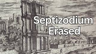 Why Rome Destroyed the Septizodium