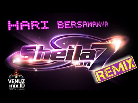 🌕🔊 REMIX HARI BERSAMANYA SHEILA ON 7 (COVER)