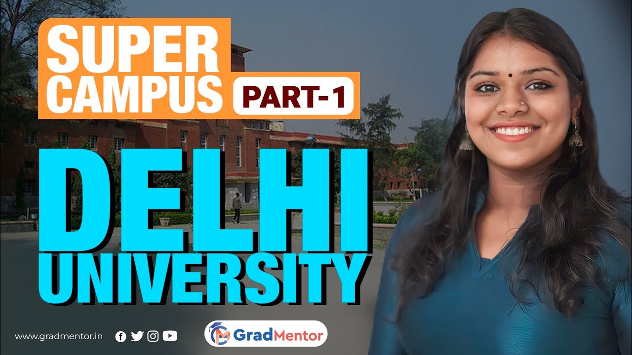 Super Campus Part-1 I Delhi University  | Top 5 Universities after 12th I GradMentor