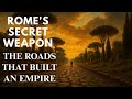 Why Did the Romans Build Such Powerful Roads 1