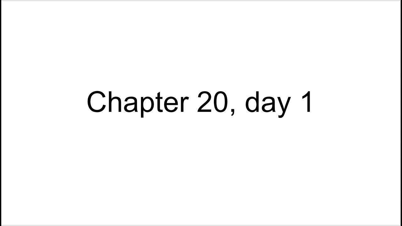 Chapter 20 day 1