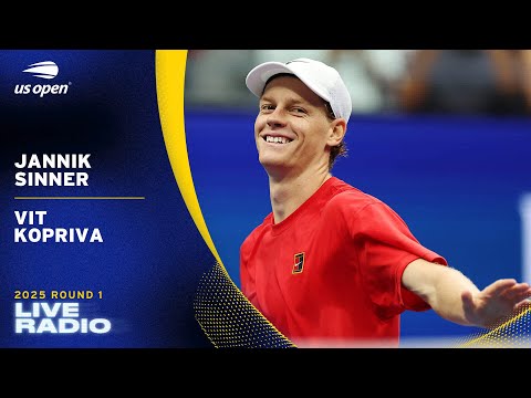 LIVE Featuring Jannik Sinner Vs Vit Kopriva Radio 2025 US Open Round 1