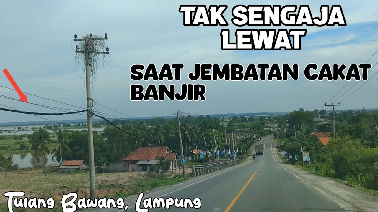 UNTUNG DI REKAM!! PEMANDANGAN BANJIR DI JEMBATAN CAKAT || TULANG BAWANG