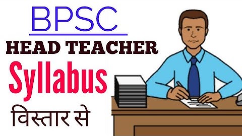 BPSC HEAD TEACHER SYLLABUS || BPSC PRINCIPAL SYLLABUS, BPSC HEAD TEACHER SYLLABUS FOR PRIMARY SCHOOL