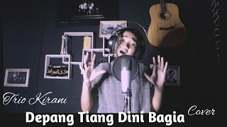 DEPANG TIANG DINI BAGIA-TRIO KIRANI | COVER (AGEK DIAN)