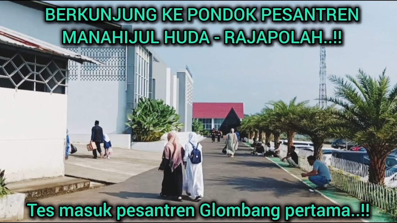 Tes masuk pondok pesantren Manahijul Huda Rajapolah - Tasik Malaya