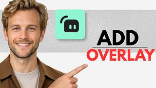 How to Add Overlay in Streamlabs (Full Guide)