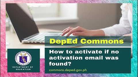 How to Activate DepEd Commons: If no activation email was found?