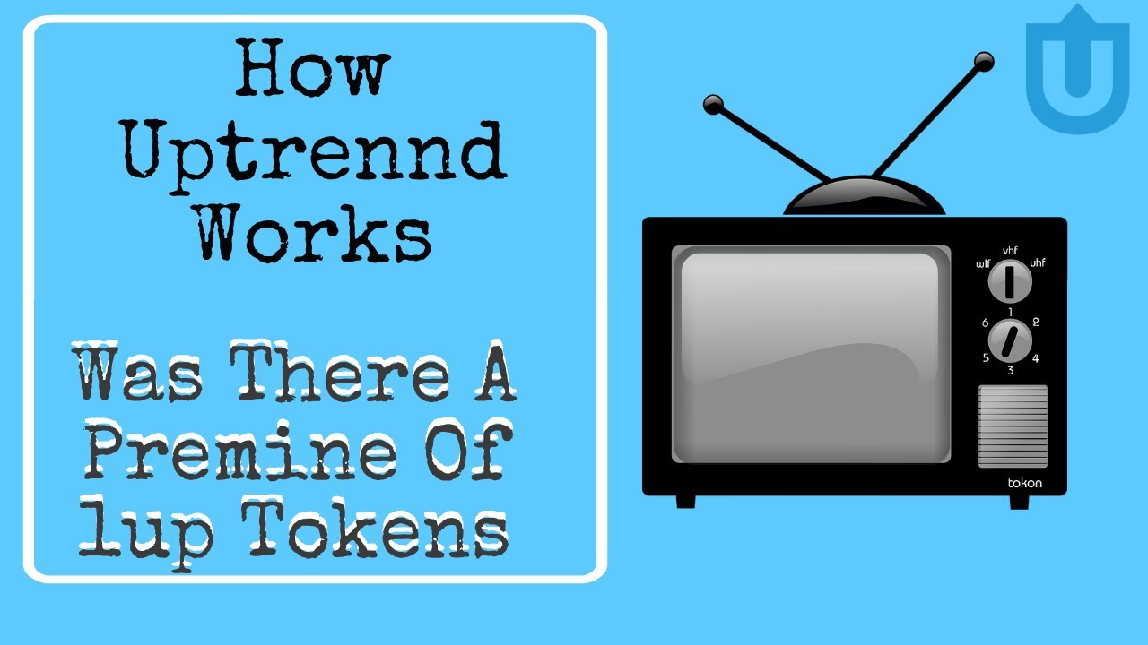 8  How Uptrennd Works - Was There A Premine Of 1up Tokens?