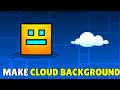 How To Make A Realistic Cloud In Geometry Dash 2.2 (2025) - Make Sky & Cloud Background In GD