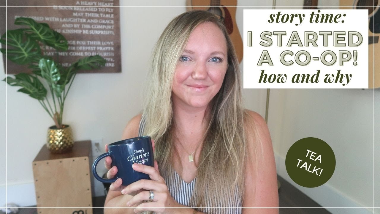 STORY TIME: HOW & WHY I STARTED A CO-OP || CHARLOTTE MASON ENRICHMENT GROUP || TEA TALK w/ ABBY