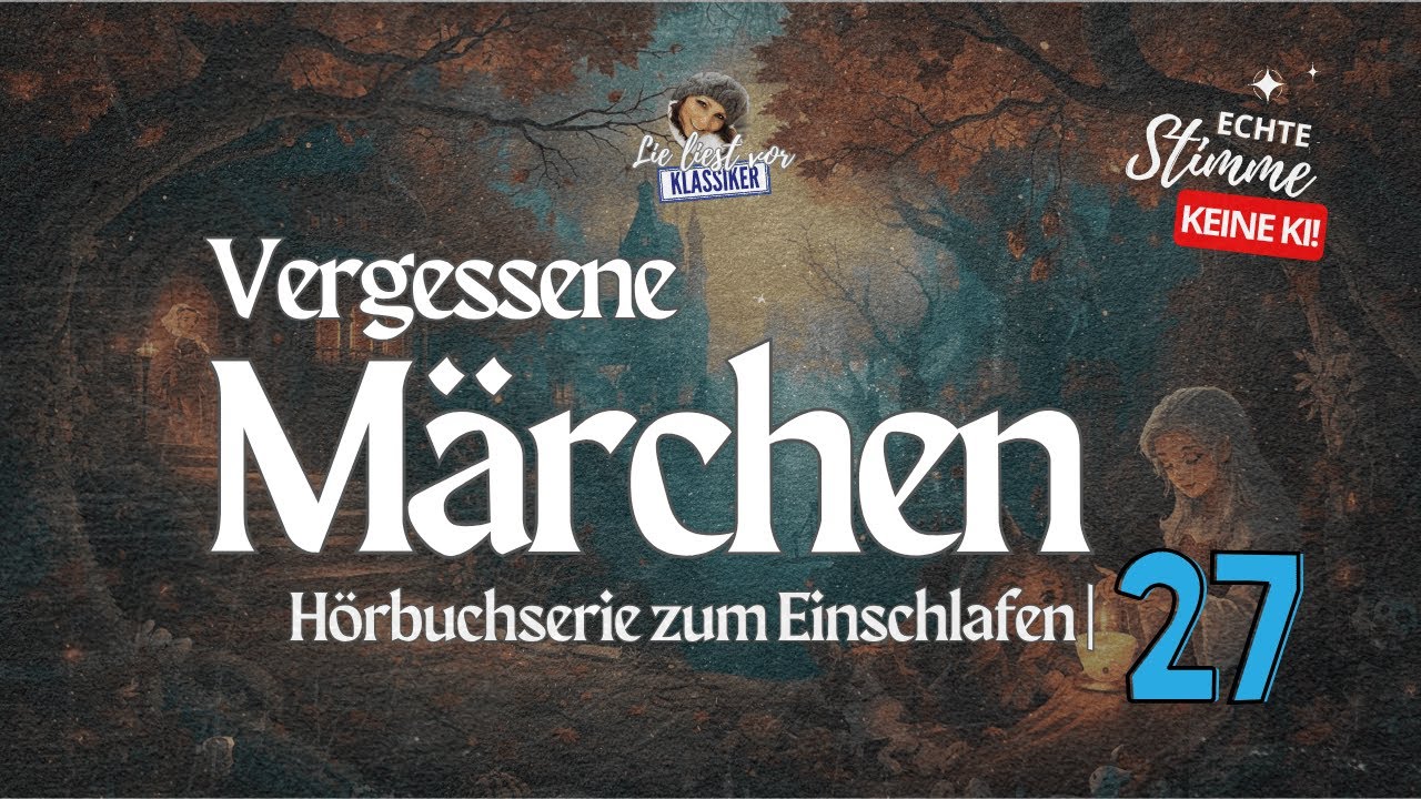 💫 Drei vergessene Märchen zum Träumen | Hörbuch zum Einschlafen 🌙