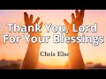 Thank you lord for your blessings lyric  chris else