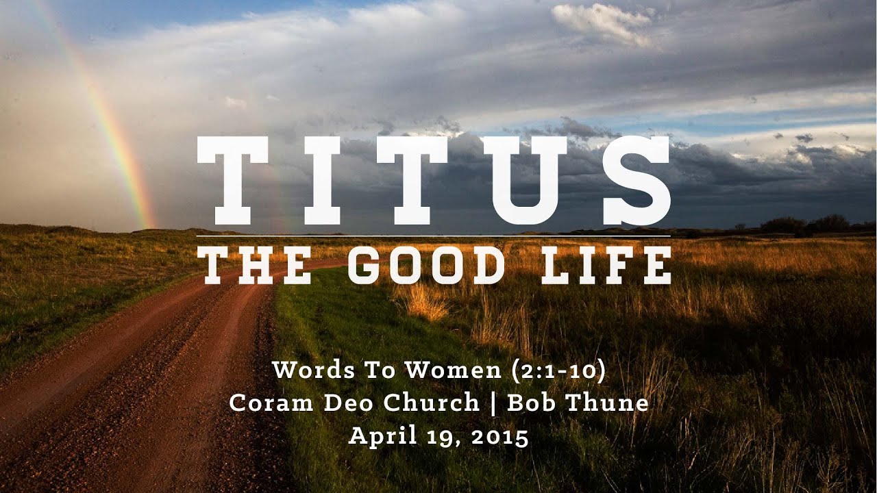 Titus Words To Women 21 10 Youtube