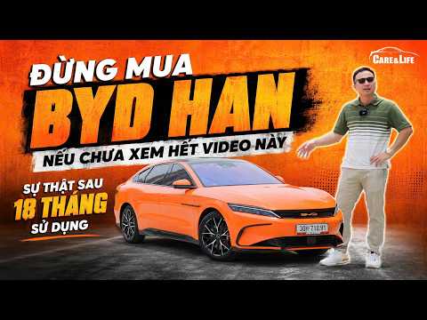 SỰ THẬT SAU 18 THÁNG SỬ DỤNG BYD HAN | VITAMIN CAR & LIFE
