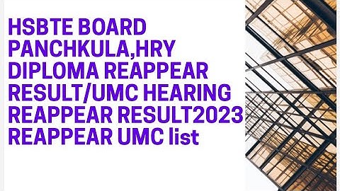 HSBTE BOARD PANCHKULA: UMC HEARING/ REAPPEAR RESULT 2023/#hsbte#hsbtech#RESULT#UMC#pharmacy#HSBTE 23