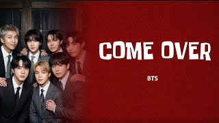 BTS: COME OVER LYRICS / EASY LYRICS  (방탄소년단 : 이리 와 ) 