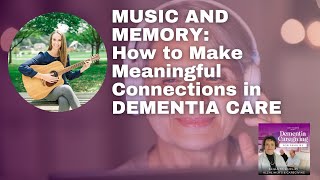 MUSIC AND MEMORY: How to Make Meaningful Connections in DEMENTIA CARE With Alexis Baker