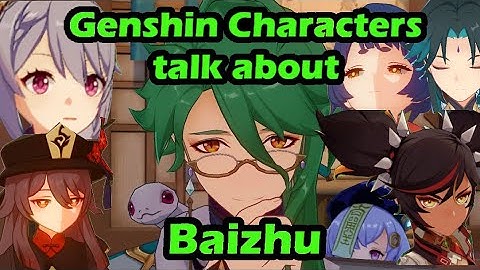 Baizhu: What do Genshin Characters think about him? (The 1st 5* Dendro Character?) | Genshin Impact