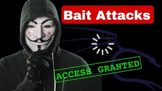 Bait Attacks: The Easiest Hacker Trick That Can Destroy You ⚠️