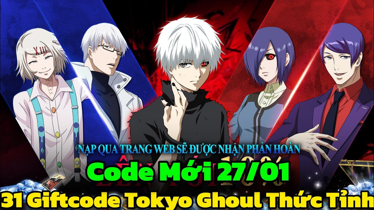Tokyo Ghoul: Thức Tỉnh - Code Mới & Full 31 Giftcode Tokyo Ghoul Thức Tỉnh 27/01 Cho Newbie
