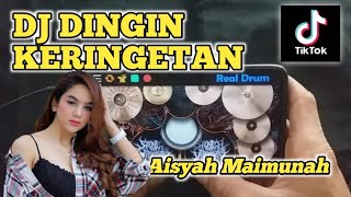 DJ DINGIN DINGIN KERINGETAN AISYAH MAYMUNAH - MASHUP. TIK TOK VIRAL