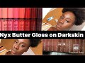 NYX BUTTER GLOSS AND MATTE LIP ON DARK SKIN | TRY ON