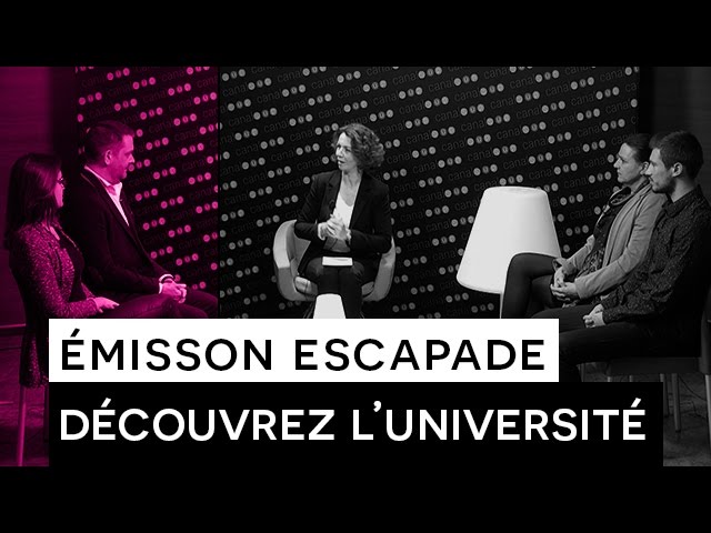 Emission ESCAPADE - À la découverte de l'Université