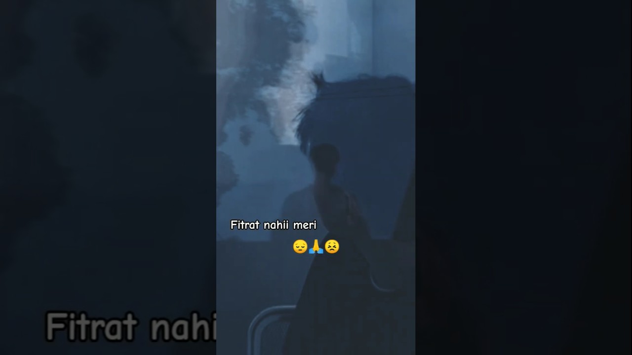 fitrat nahi meri😣 