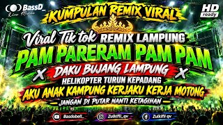 🔴⏯️PARERAM PAM PAM ‼️ REMIX LAMPUNG VIRAL TERBARU 2026 X BUJANG LAMPUNG X AKU ANAK KAMPUNG X HELI ✅
