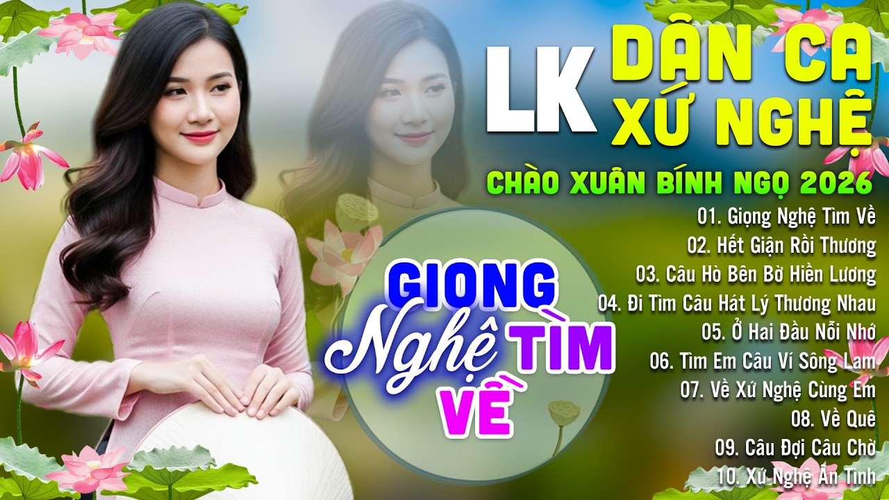 GIỌNG NGHỆ TÌM VỀ - LK Dân Ca Xứ Nghệ Hay Nhất 2026 - Nhạc Trữ Tình Dân Ca Quê Hương Ngọt Lịm Tim