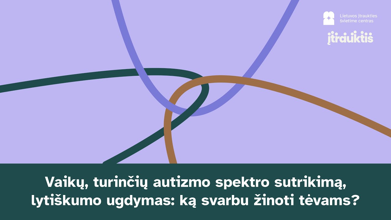 „Vaikų, turinčių autizmo spektro sutrikimą, lytiškumo ugdymas: ką svarbu žinoti tėvams“