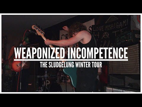 Weaponized Incompetence: The Sludgelung Winter Tour trailer thumbnail