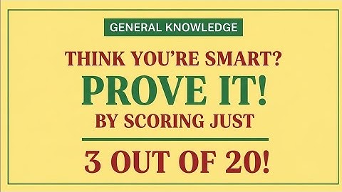 THINK YOU RE SMART PROVE IT BY SCORING JUST 3 OUT OF 20