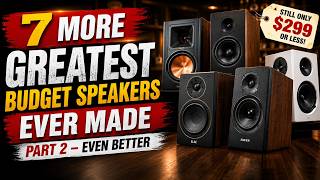 7 MORE Greatest Budget Speakers Ever Made — Part 2 Even Better