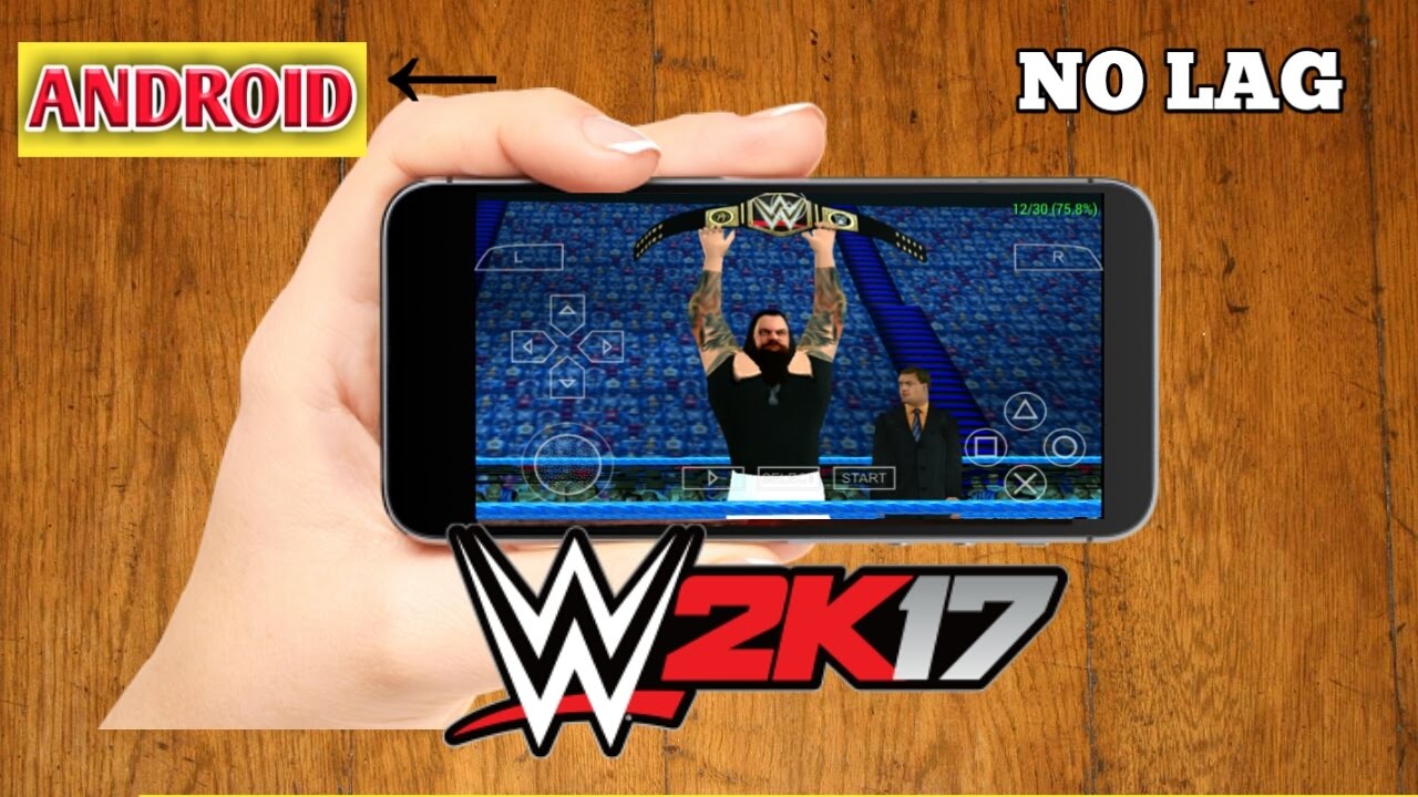 WWE 2K17 Latest mod in Android Nomore Lag New Emulator