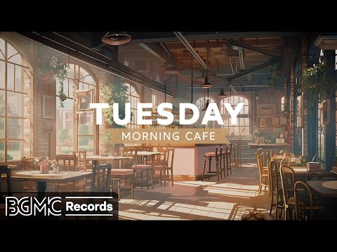 TUESDAY MORNING JAZZ: Soothing Jazz Instrumental Music to Study, Relax ☕ Cozy Coffee Shop Ambience
