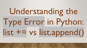 Understanding the Type Error in Python: list + = vs list.append()
