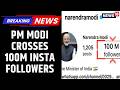 #PMModi Breaks Records, Becomes First World Leader To Cross 100 Million Followers On Instagram