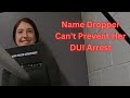 Bodycam DUI Arrest - Name Dropping Woman Can't Prevent a DUI Arrest