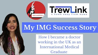 IMG Success Story - My journey as an IMG to becoming a doctor in the NHS  *Collab with Trewlink*