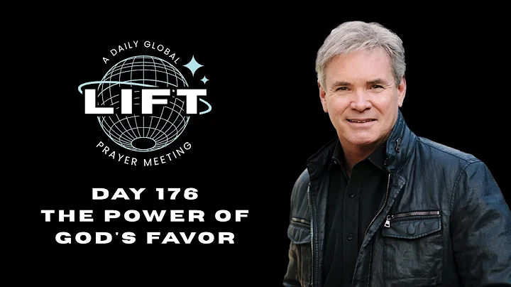 LIFT Daily Prayer: Day 176: The Power of God's Favor