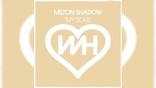 Milton Shadow - My Soul