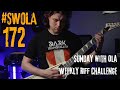 #SWOLA172 | Sunday with Ola | Weekly Riff Challenge
