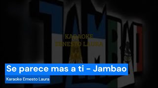 Jambao - Se parece mas a ti (letra)