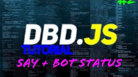 How To make Bot on dbd.js | #2 | adding Say cmd + bot status