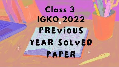 class 3 igko previous year question paper 2022/igko class 3 previous year 2022/class 3 igko/IGKO